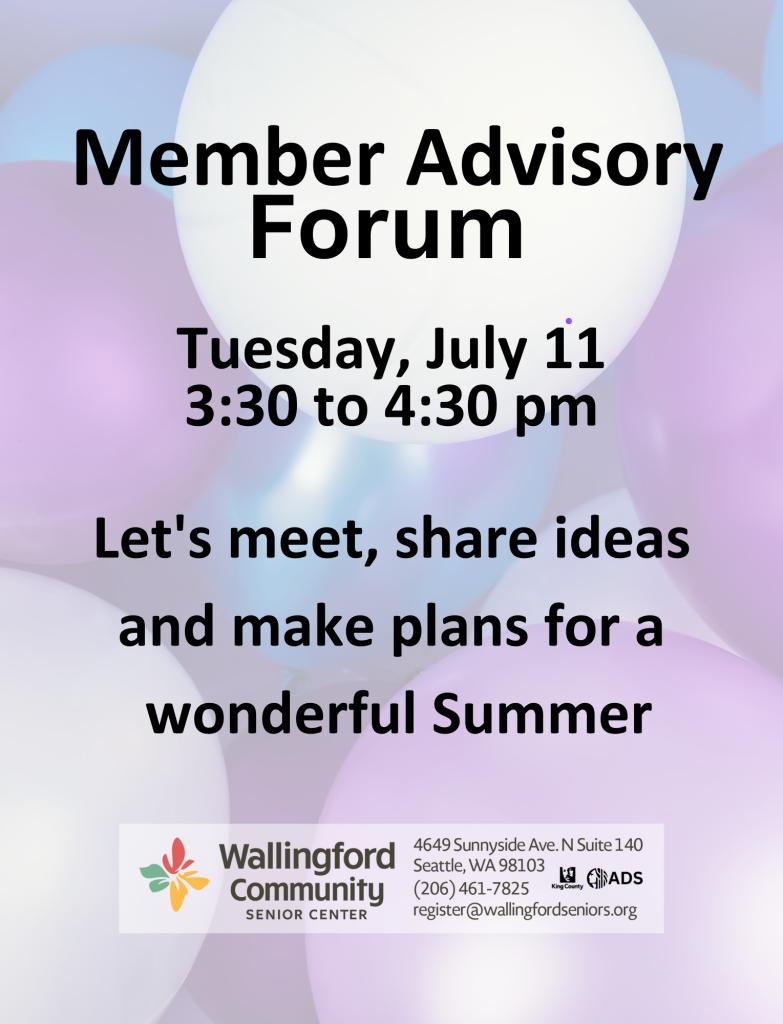 Flyer: Member Advisory Forum, Tuesday, July 11 at 3:30 to 4:30 pm. Let's meet, share ideas and make plans for a wonderful summer!