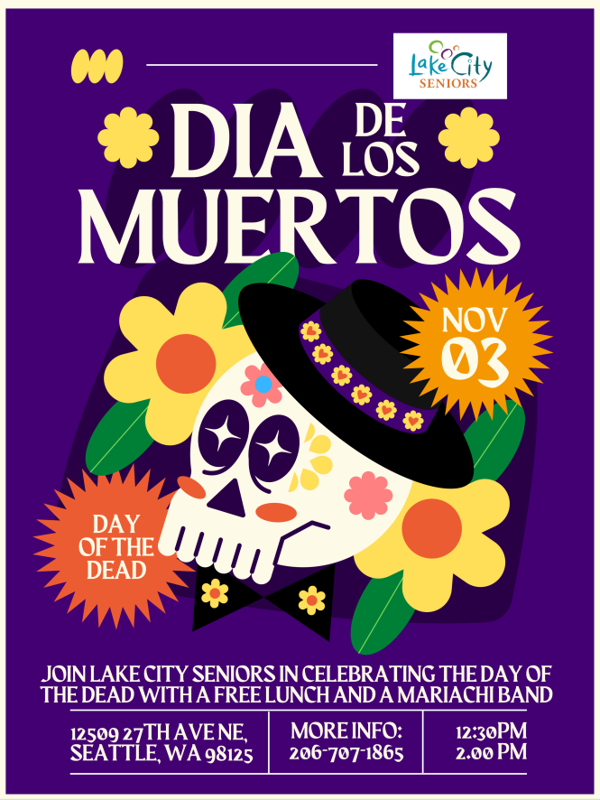 Join Lake City Seniors in celebrating the day of the dead with a free lunch and a mariachi band. 12509 27th Ave NE, Seattle WA 98125